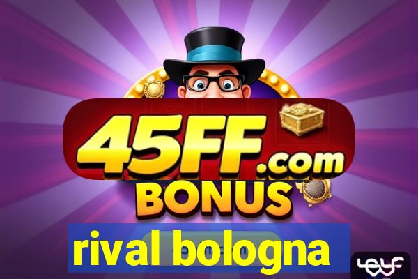 rival bologna